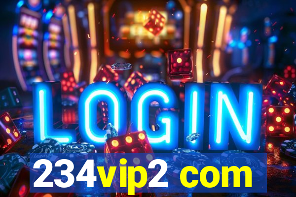 234vip2 com
